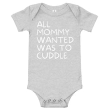 Load image into Gallery viewer, All Mommy Wanted Was To Cuddle - Baby short sleeve one piece