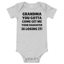 Load image into Gallery viewer, Grandma, You Gotta Come Get Me - Baby short sleeve one piece