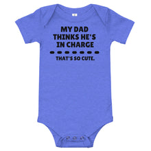 Load image into Gallery viewer, My Dad Thinks He's In Charge bodysuit