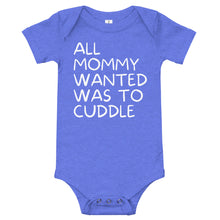 Load image into Gallery viewer, All Mommy Wanted Was To Cuddle - Baby short sleeve one piece