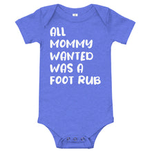 Load image into Gallery viewer, All Mommy Wanted Was A Foot Rub - Baby short sleeve one piece