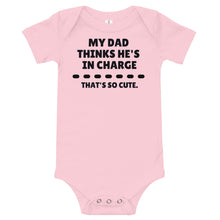 Load image into Gallery viewer, My Dad Thinks He's In Charge bodysuit