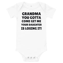 Load image into Gallery viewer, Grandma, You Gotta Come Get Me - Baby short sleeve one piece