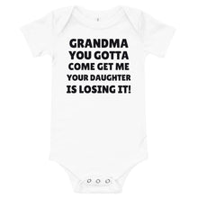 Load image into Gallery viewer, Grandma, You Gotta Come Get Me - Baby short sleeve one piece
