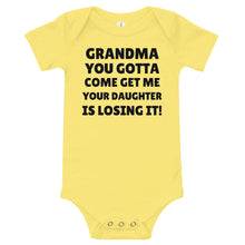 Load image into Gallery viewer, Grandma, You Gotta Come Get Me - Baby short sleeve one piece
